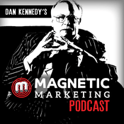 Podcast Dan Kennedy's Magnetic Marketing Podcast