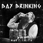 Podcast Day Drinking With Matt Smith