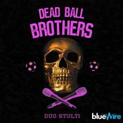 Podcast Dead Ball Brothers