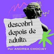 Podcast Descobri depois de adulta