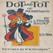 Podcast Dot and Tot of Merryland by L. Frank Baum (1856 - 1919)