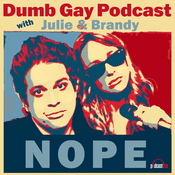 Podcast Dumb Gay Podcast with Julie Goldman & Brandy Howard