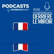 Podcast Élection présidentielle : derrière le miroir