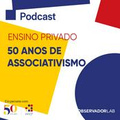 Podcast Ensino Privado: 50 anos de associativismo