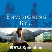 Podcast Envisioning BYU: BYU Speeches