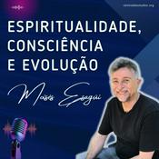 Podcast Espiritualidade, Consciência e Evolução