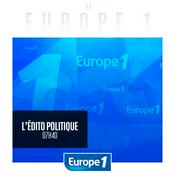 Podcast Europe 1 - L'édito politique