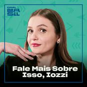 Podcast Fale Mais Sobre Isso, Iozzi | Podcast