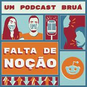 Podcast Falta de Noção