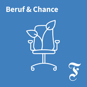 Podcast F.A.Z. Beruf & Chance – Wie Arbeit glücklich macht