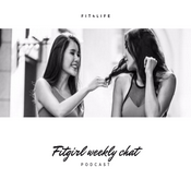 Podcast fit4life | fitgirl weekly chat