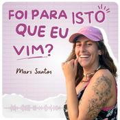 Podcast Foi para isto que eu vim?