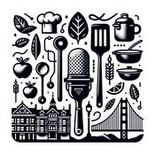 Podcast Food Scene San Francisco