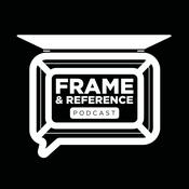 Podcast Frame & Reference Podcast