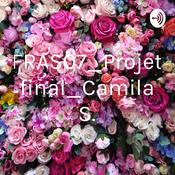 Podcast FRAS07_Projet final_Camila S.