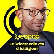 Podcast Geopop - Le Scienze nella vita di tutti i giorni