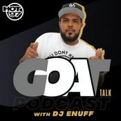 Podcast GOAT Talk with DJ Enuff