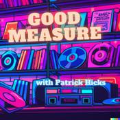 Podcast Good Measure with Patrick Hicks