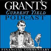 Podcast Grant’s Current Yield Podcast