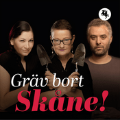 Podcast Gräv bort Skåne!