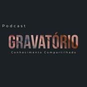 Podcast Gravatório - Conhecimento Compartilhado