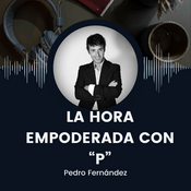 Podcast La Hora Empoderada con P