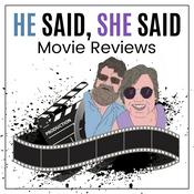 Podcast He Said, She Said Movie Reviews