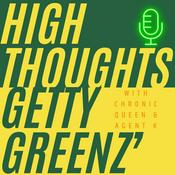 Podcast High Thoughts by Getty Greenz'