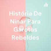 Podcast História De Ninar Para Garotas Rebeldes