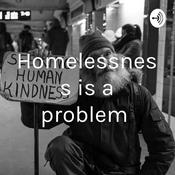 Podcast Homelessness is a problem