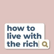 Podcast how to live with the rich