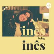 Podcast inês being inês