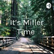 Podcast It’s Miller Time