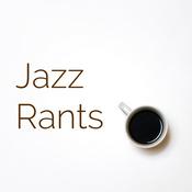 Podcast Jazz Rants