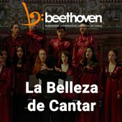 Podcast La Belleza de Cantar - Beethoven FM