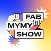 Podcast Le Fab & Mymy Show