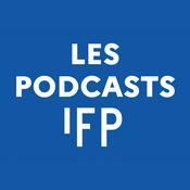 Podcast Les Podcasts de l'IFP