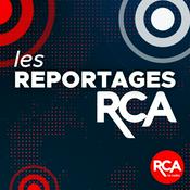 Podcast Les Reportages RCA