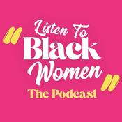 Podcast Listen To Black Women Podcast