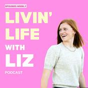 Podcast livin' life with liz