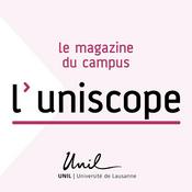 Podcast L'uniscope - Le magazine du campus de l'UNIL