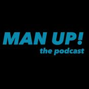 Podcast Man Up! the Podcast