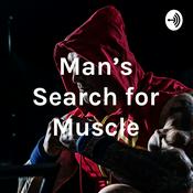 Podcast Man's Search for Muscle