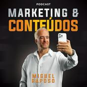 Podcast Marketing e Conteúdos por Miguel Raposo