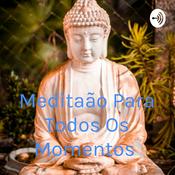 Podcast Meditação Para Todos Os Momentos 🙏🏽🧘🏽‍♀️