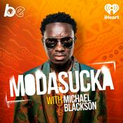 Podcast MODASUCKA with Michael Blackson