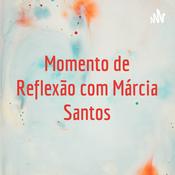 Podcast Momento de Reflexão com Márcia Santos