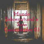 Podcast Mundo Sobrenatural e Suas Curiosidades 0.1