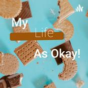 Podcast My Life As Okay!