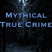 Podcast Mythical True Crime